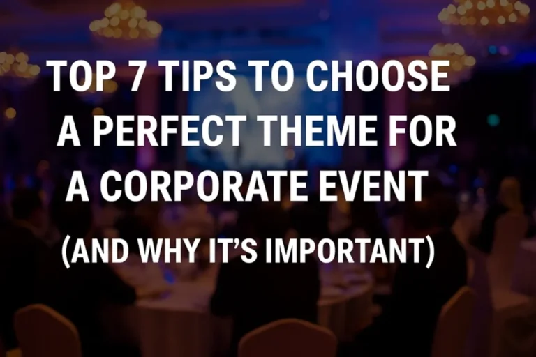 Top 7 Tips for Choosing Corporate Event Theme - Topaz Event