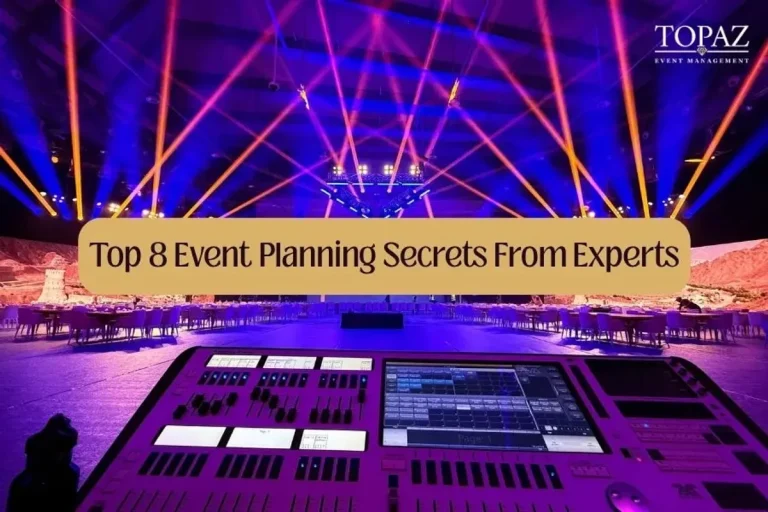 Top 8 Event Planning Secrets From Experts | Topaz Events UAE