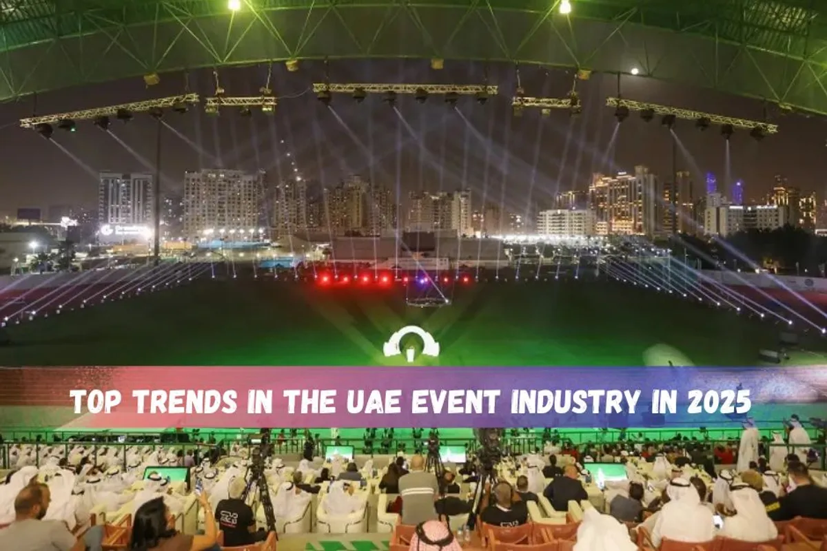 UAE Event Industry in 2025: Future of Events & Trends? Topaz